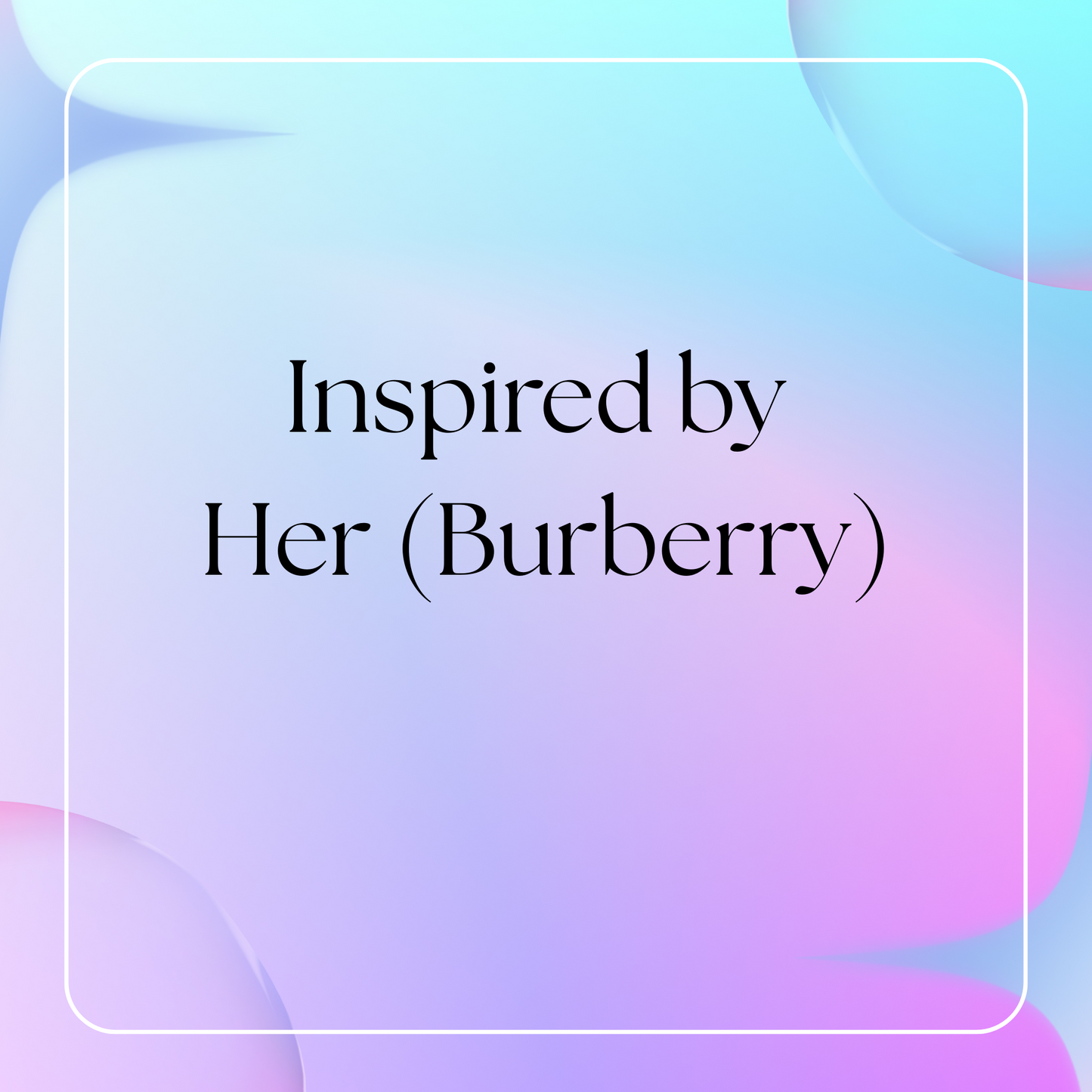 HSBS Inspired by Her (Burberry)