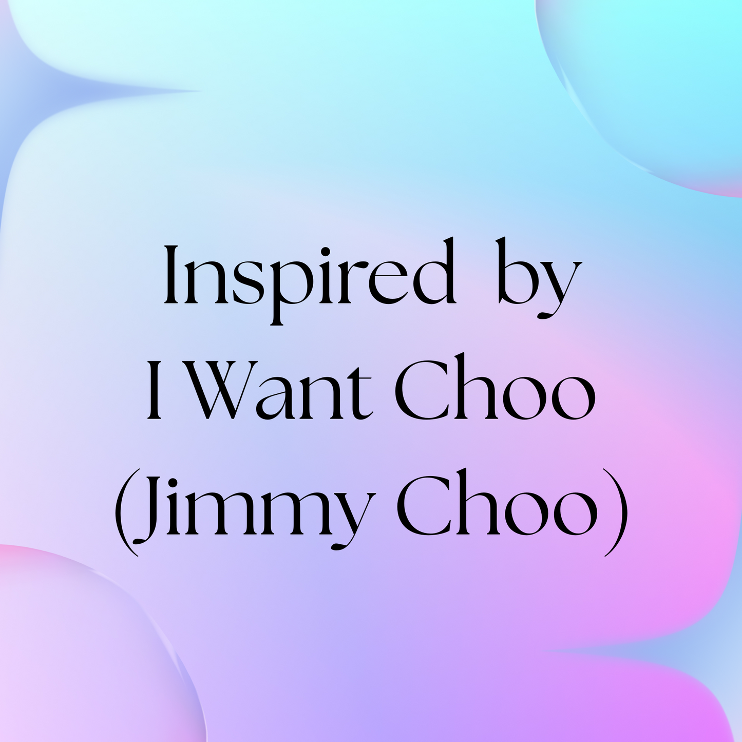 HSBS Inspired I Want Choo (Jimmy Choo)