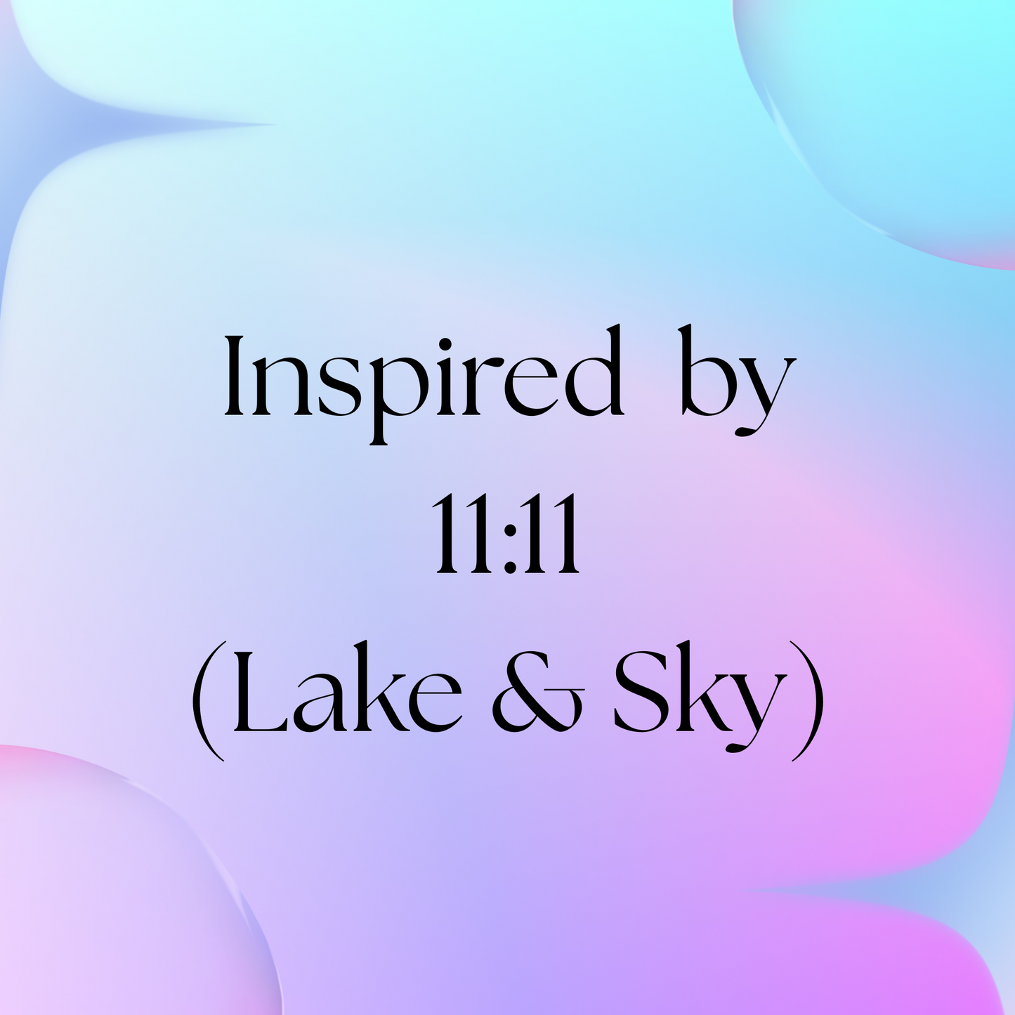 HSBS Inspired by 11:11 (Lake & Sky) NEW!