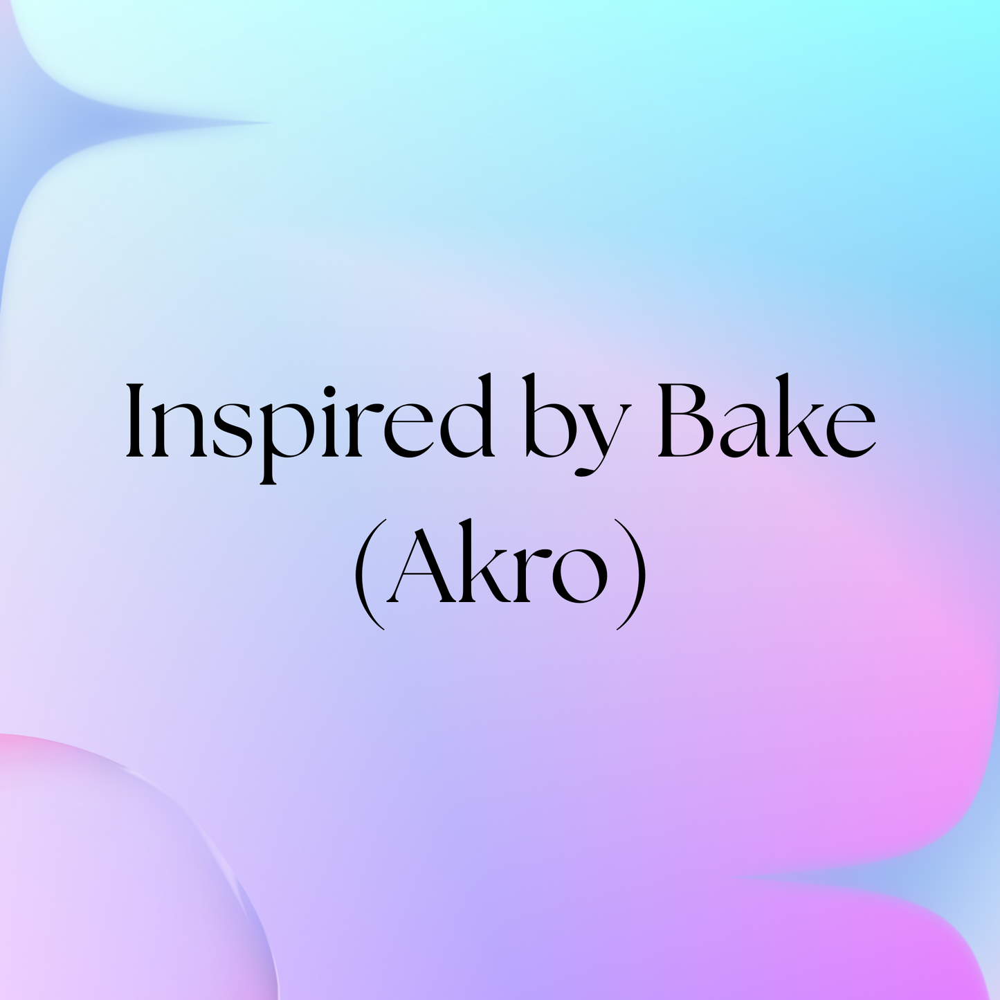 HSBS Inspired by Bake (Akro) NEW!