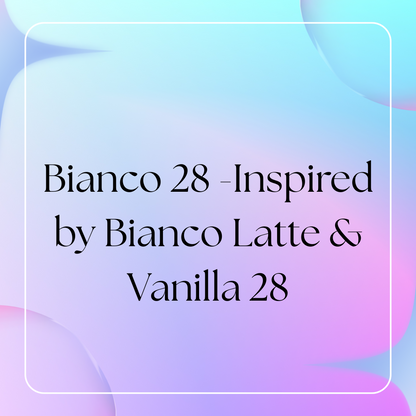 Bianco 28 (Inspired by Bianco Latte & Kayali Vanilla 28)