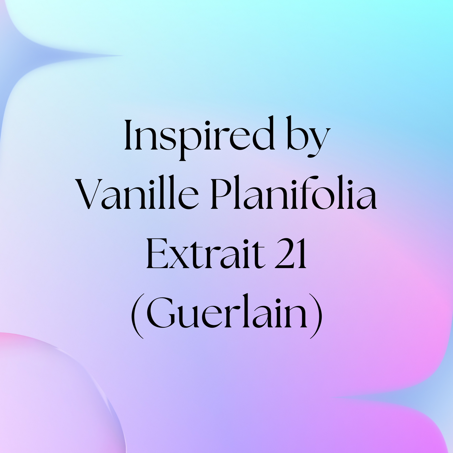 HSBS Inspired by Vanille Planifolia Extrait 21 (Guerlain) NEW!