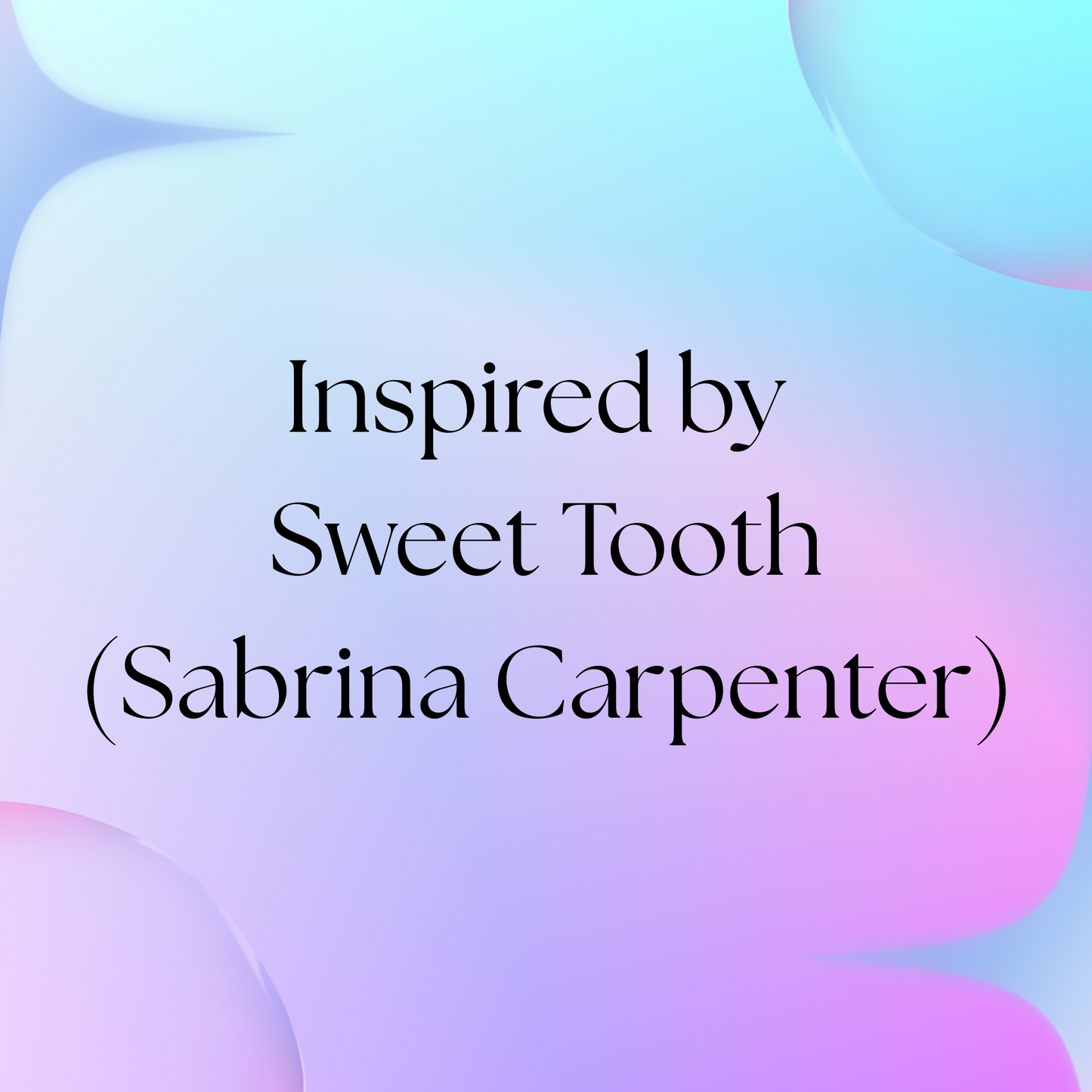 HSBS Inspired by Sweet Tooth (Sabrina Carpenter) NEW!
