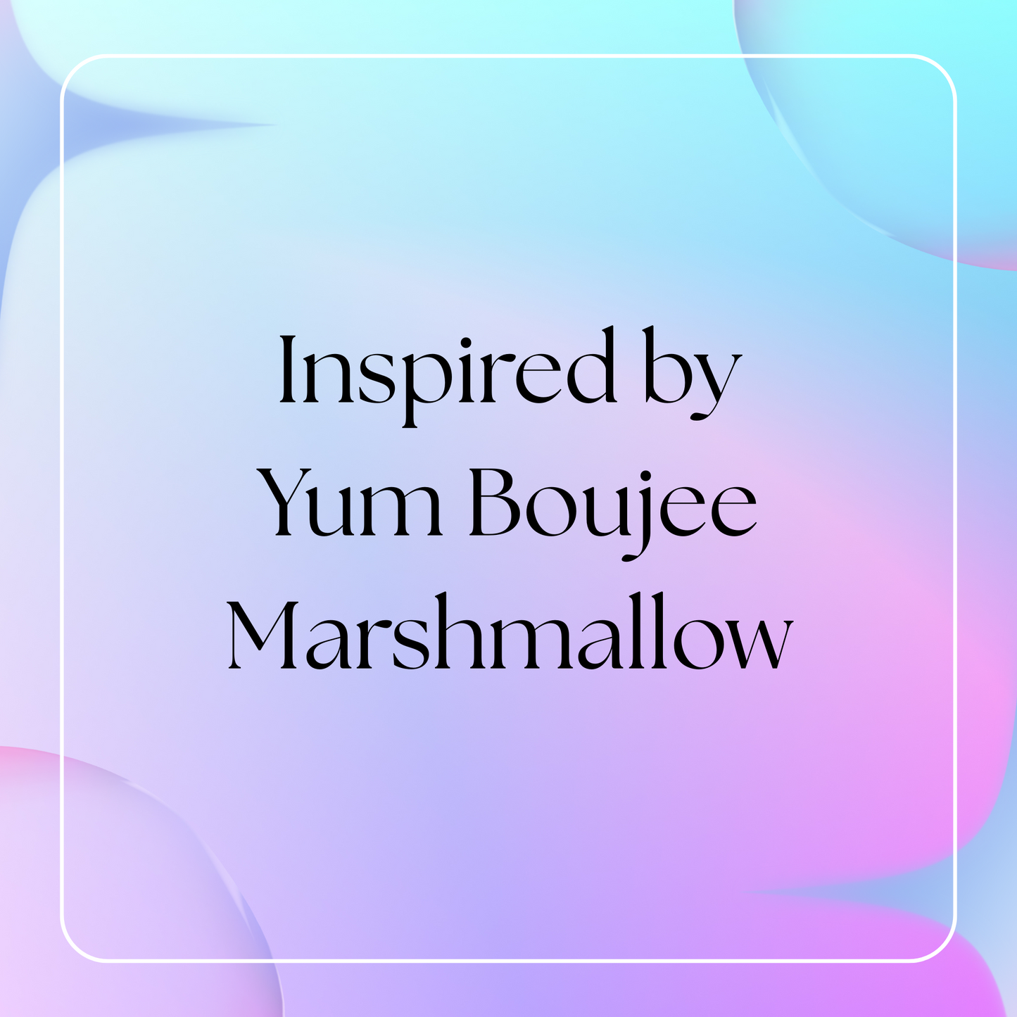 HSBS Inspired by Yum Boujee Marshmallow (Kayali)